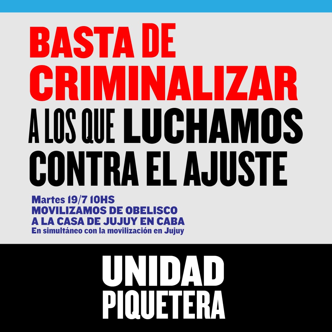 Basta de criminalizar a los que luchamos contra el ajuste